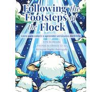 Following the Footsteps of the Flock: Um livro de colorir e caligrafia bíblica: A Fé de Abraão - Trechos de Gênesis 12-22 - Bilíngue: Inglês-Português ... bíblica - Bilíngue: Inglês-Português)