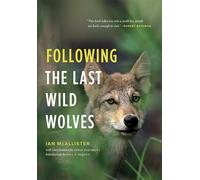 Following the Last Wild Wolves