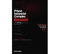 Following the Money: The Prison Industrial Complex Exposed