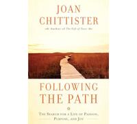 Following the Path: The Search for a Life of Passion, Purpose, and Joy