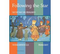 Following the Star, Solo Christmas Carol Arrangements for Unaccompanied Cello