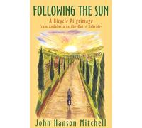 Following the Sun: A Bicycle Pilgrimage from Andalusia to the Outer Hebrides
