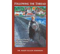 Following The Thread: Finding Clarity on the Camino de Santiago