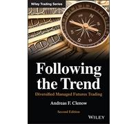 Following the Trend – Diversified Managed Futures Trading (Wiley Trading) – Wiley-VCH