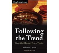 Following the Trend: Diversified Managed Futures Trading (Wiley Trading)