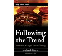 [( Following the Trend: Diversified Managed Futures Trading (Wiley Trading) By Clenow, Andreas ( Author ) Hardcover Jan - 2013)] Hardcover