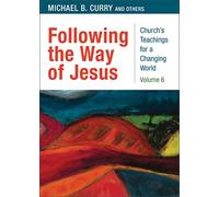 Following the Way of Jesus: Church’s Teaching for a Changing World: Volume 6