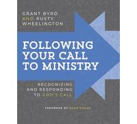 Following Your Call to Ministry: Recognizing and Responding to God's Call
