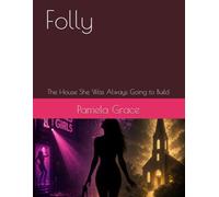 Folly: The House She Was Always Going to Build (When The Lamp Goes Out)