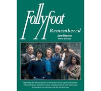 Follyfoot Remembered: Celebrating the 40th Anniversary of this Award-Winning Classic Television Drama Series