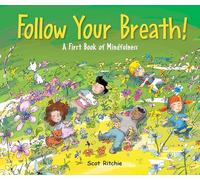 Folow Your Breath!: A First Book of Mindfulness: 8 (Exploring Our Community)