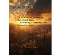 Fom Ruin To Restoration: A 2 Chronicles Workbook& Devotional Study on Returning to God