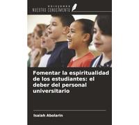 Fomentar la espiritualidad de los estudiantes: el deber del personal universitario