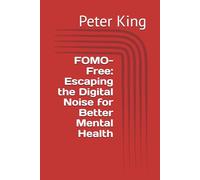 FOMO-Free: Escaping the Digital Noise for Better Mental Health