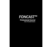 FonCast™ Professional Journal Ideas That Build Empires: Lined NoteBook