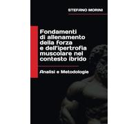 Fondamenti di allenamento per la forza e l'ipertrofia muscolare nel contesto ibrido analisi e metodologie: allenare la forza muscolare e l'ipertrofia muscolare nel powerbuilding