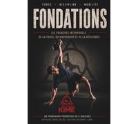 Fondations: Les principes intemporels de la force, du mouvement et de la résilience