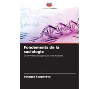 Fondements de la sociologie: Guide méthodologique pour les étudiants