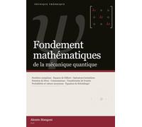 Fondements mathématiques de la mécanique quantique: 1 (physique théorique)
