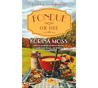 Fondue or Die: A Cheese Shop Mystery: 5 (Cheese Shop Mysteries)