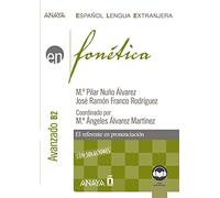 Fonética. Nivel avanzado B2. (Ed. 2022) (Anaya ELE EN)