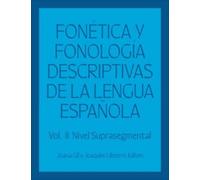 Fonetica y fonologia descriptivas de la lengua espanola : Volume 2