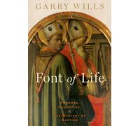 Font of Life: Ambrose, Augustine, and the Mystery of Baptism (Emblems of Antiquity)