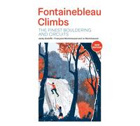 Fontainebleau Climbs : The finest bouldering and circuits