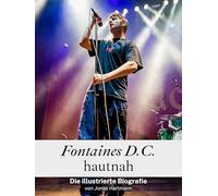 Fontaines D.C. hautnah - Hochwertige Hardcover-Ausgabe: Die illustrierte Biografie