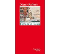 Fontane in Italien: Mit zwei Stadtbeschreibungen aus dem Nachlass, Richter.