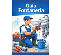 Fontanería: Guía básica de fontanería (Guías básicas de formación profesional)
