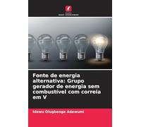 Fonte de energia alternativa: Grupo gerador de energia sem combustível com correia em V