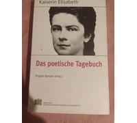 Fontes Rerum Austriacarum. Osterreichische Geschichtsquellen / Kaiserin Elisabeth - Das Poetische Tagebuch