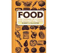 Food: A Dictionary of Literal and Nonliteral Terms