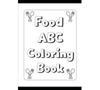 Food ABC Coloring Book: Super Simple Food ABC Coloring Book for kids