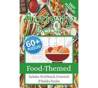 Food Activity Book: With Easy to Read Print About Food, Provisions, Foodstuffs And More | Includes: Word Search, Crossword & Sudoku Puzzles (20 ... Holidays and Free Times | Solutions Included