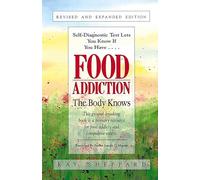 Food Addiction: The Body Knows: Revised & Expanded Edition by Kay Sheppard