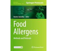 Food Allergens: Methods and Protocols: 2717 (Methods in Molecular Biology, 2717)
