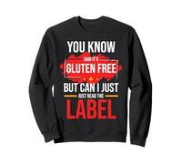 Food Allergy Awareness Its Gluten-Free I Just Read The Label Sweatshirt