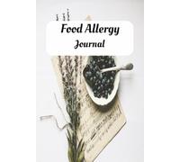 Food Allergy Journal: Daily notes to keep track of your food intake, intolerances, symptoms and medications | 6 x 9in 110 pages | Paperback