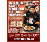 FOOD ALLERGY SAFETY CERTIFICATE PREP FOR RESTAURANT TEAMS: A Provider-Neutral Guide To Allergen Awareness, Cross-Contact, And Practice Tests