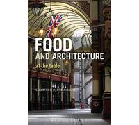 Food and Architecture: At The Table