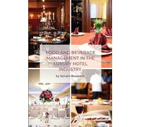 Food and Beverage Management in the Luxury Hotel Industry