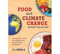 Food and Climate Change without the hot air: Change your diet: the easiest way to help save the planet