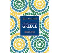 Food and Cooking of Greece: Seasonal recipes from my kitchen