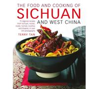 Food and Cooking of Sichuan and West China