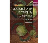 Food and Drink in Antiquity: A Sourcebook