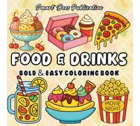 Food and Drinks: Bold and Easy Food Coloring Book for Adults and Teens | 100 Bold and Easy Images of Tasty Treats & Refreshing Drinks for Relaxation and Fun (Bold and Easy Coloring Books)