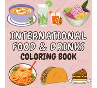 Food and Drinks Coloring Book: An Effortless Coloring Experience with Simple, Big Designs for Relaxation, Perfect for Adults and Kids