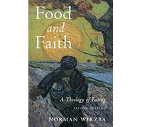 Food and Faith: A Theology of Eating